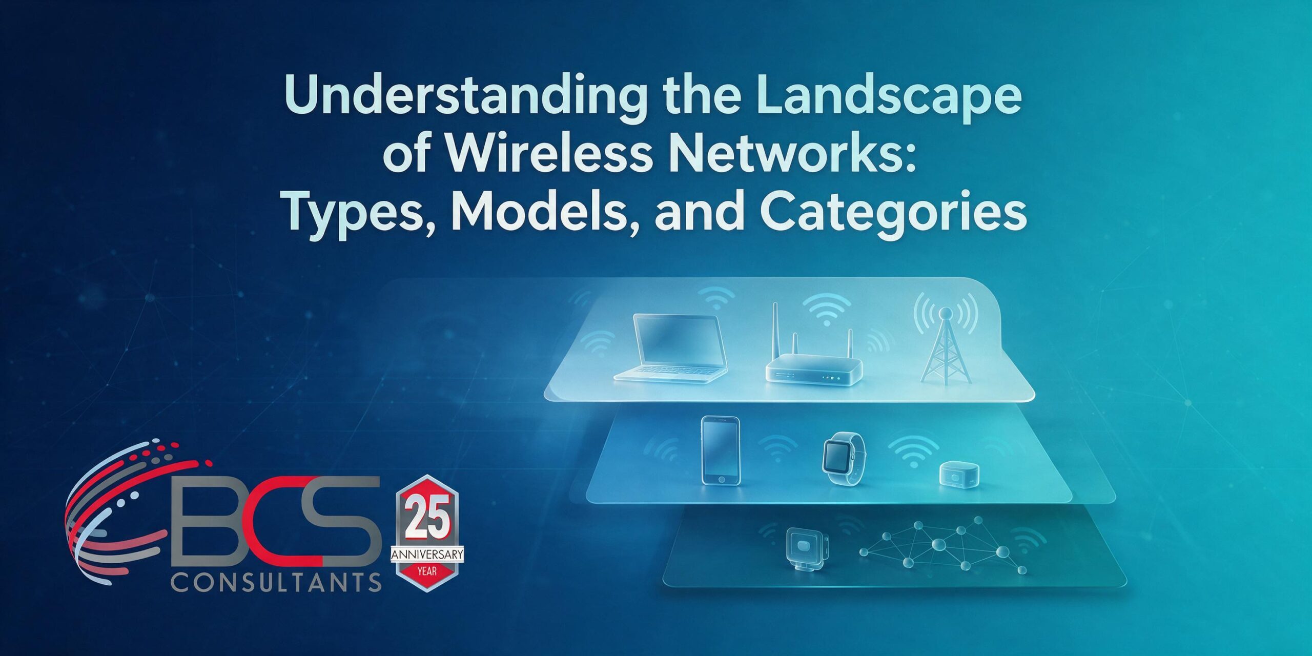 Understanding the Landscape of Wireless Networks: Types, Models, and Categories
