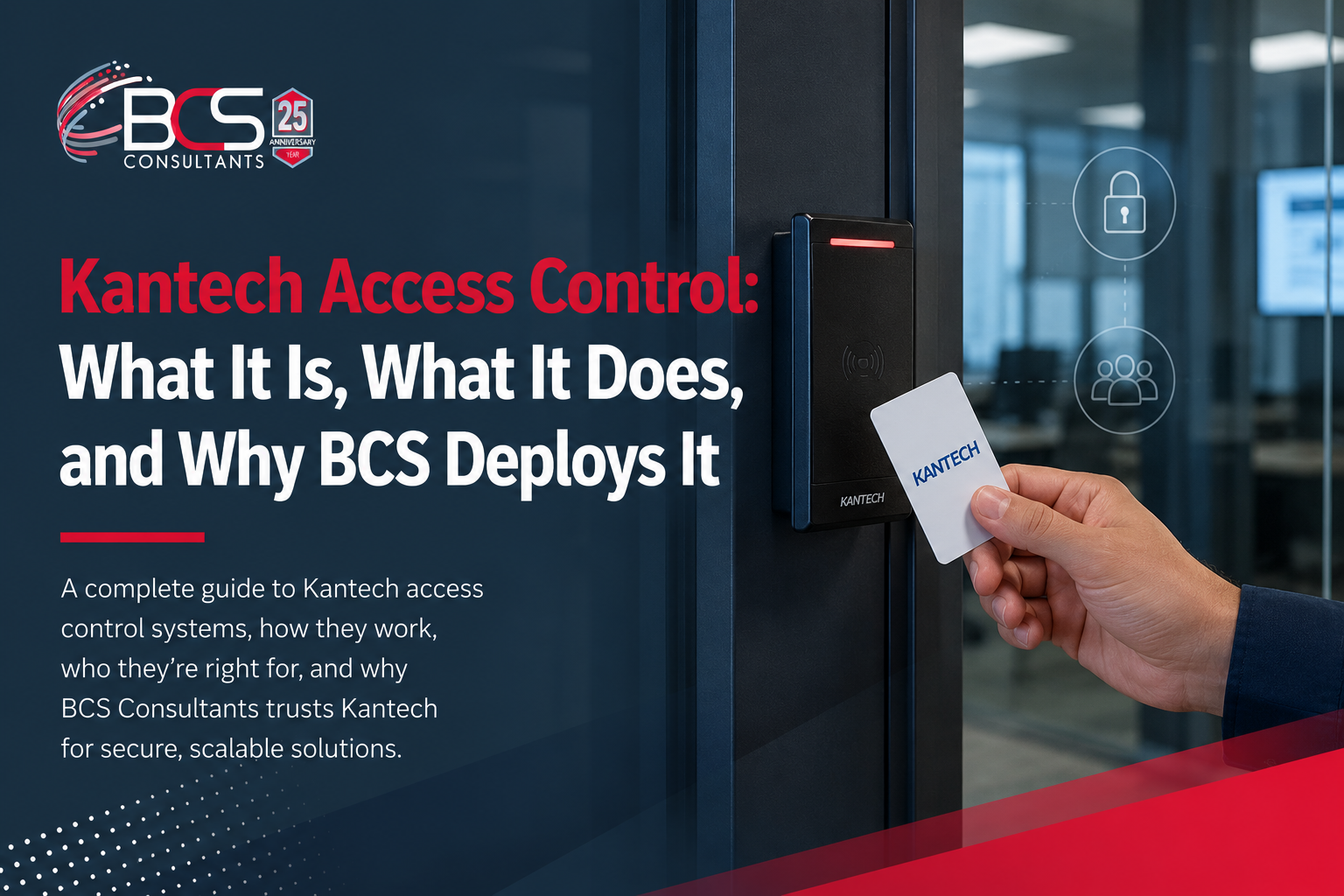 Kantech Access Control: What It Is, What It Does, and Why BCS Deploys It